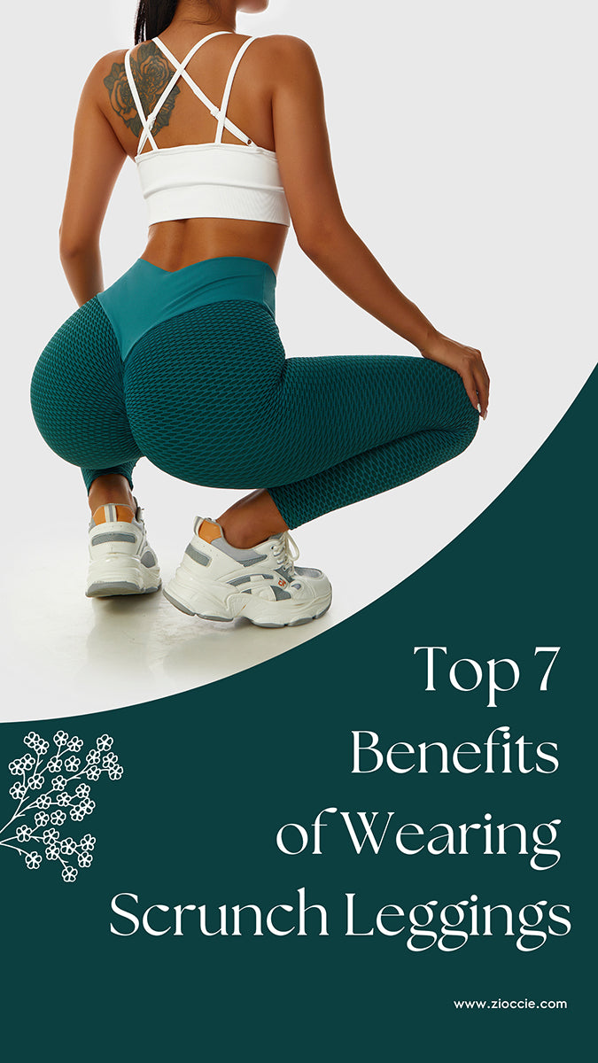 Top 7 Benefits of Wearing Scrunch Leggings – Zioccie